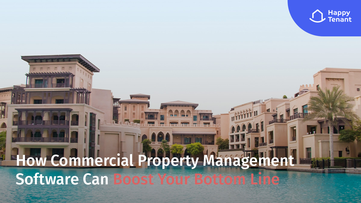 No Morе Hasslеs: How Commercial Propеrty Management Software Can Boost Your Bottom Linе